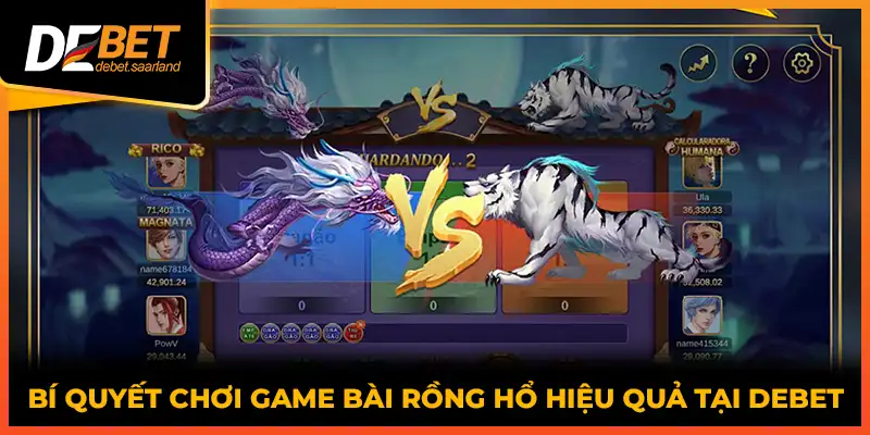 Bí quyết chơi game bài rồng hổ hiệu quả tại DEBET