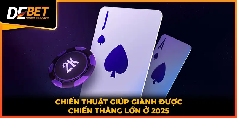 Chiến thuật giúp giành được chiến thắng lớn ở 2025