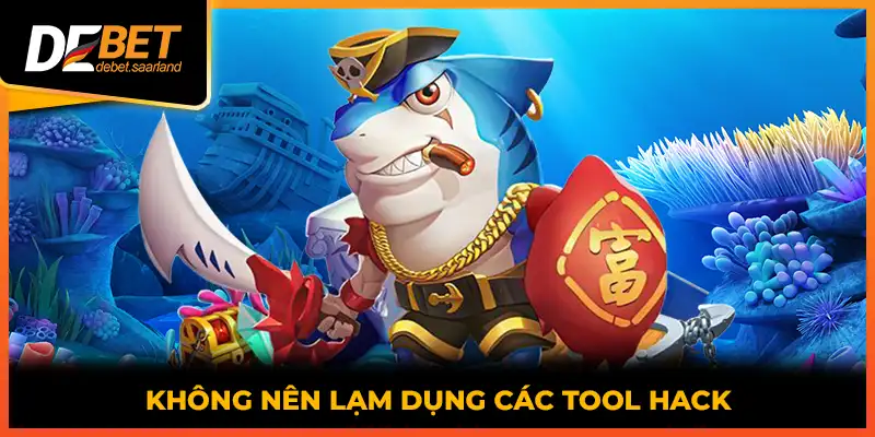 Không nên lạm dụng các tool hack