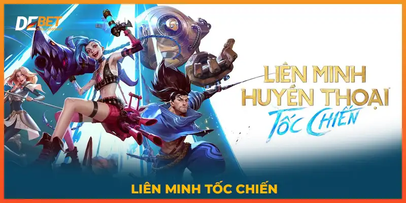 Liên Minh Tốc Chiến