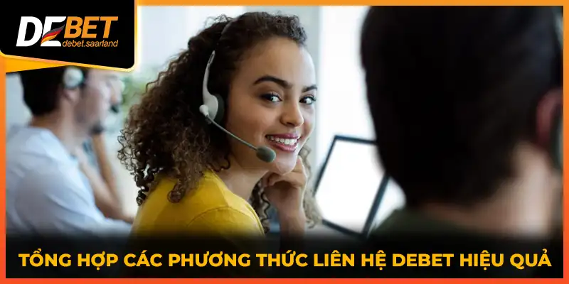 Tổng hợp các phương thức liên hệ DEBET hiệu quả