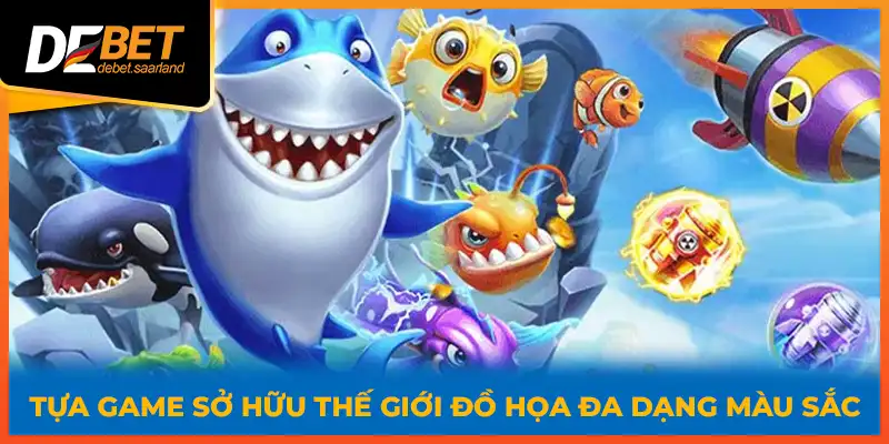 Tựa game sở hữu thế giới đồ họa đa dạng màu sắc