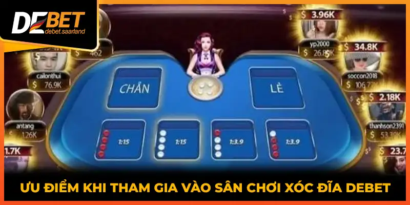 Ưu điểm khi tham gia vào sân chơi xóc đĩa DEBET