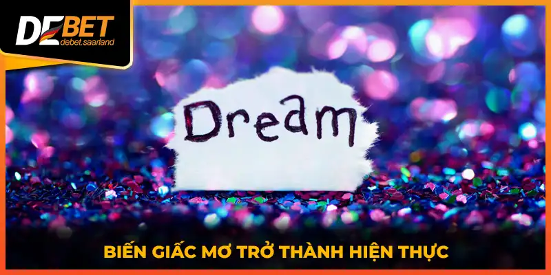 Biến giấc mơ trở thành hiện thực