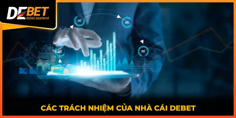 Các trách nhiệm của nhà cái DEBET