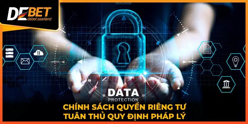 Chính sách quyền riêng tư tuân thủ quy định pháp lý