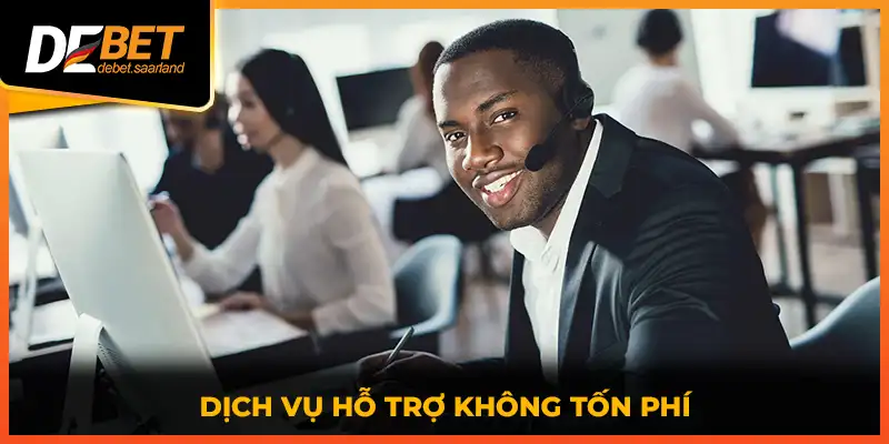 Dịch vụ hỗ trợ không tốn phí