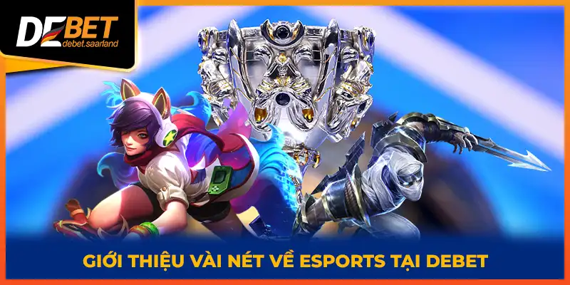 Giới thiệu vài nét về esports tại DEBET