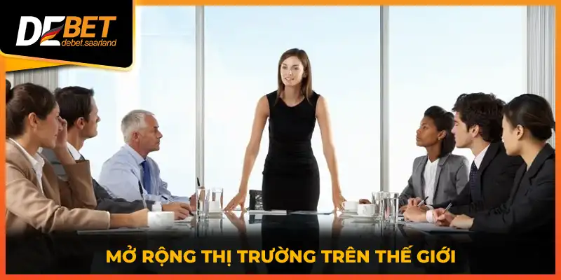 Mở rộng thị trường trên thế giới