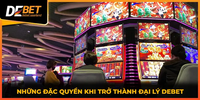 Những đặc quyền khi trở thành đại lý DEBET