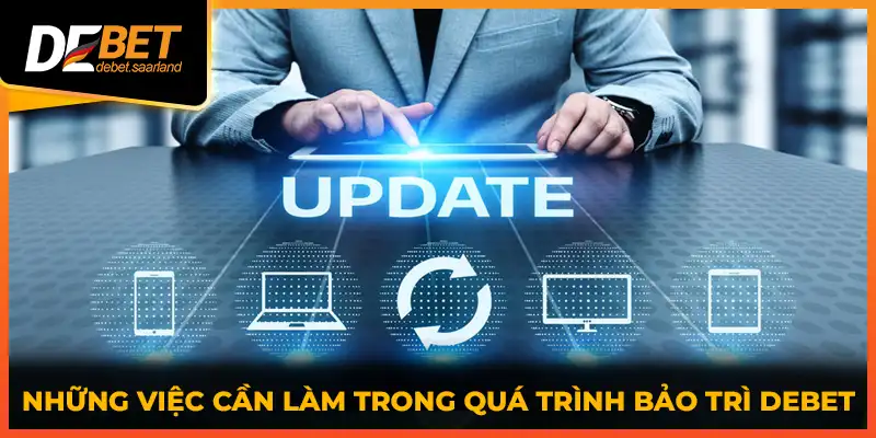 Những việc cần làm trong quá trình bảo trì DEBET