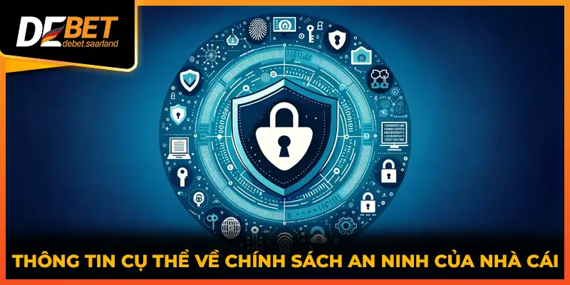 Thông tin cụ thể về chính sách an ninh của nhà cái