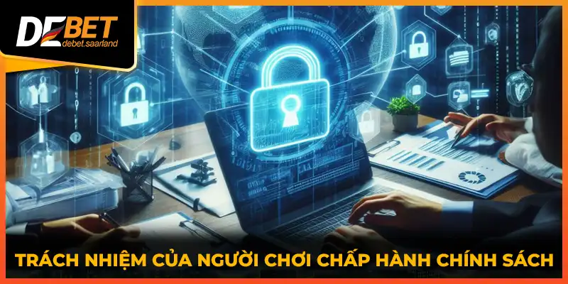 Trách nhiệm của người chơi chấp hành chính sách